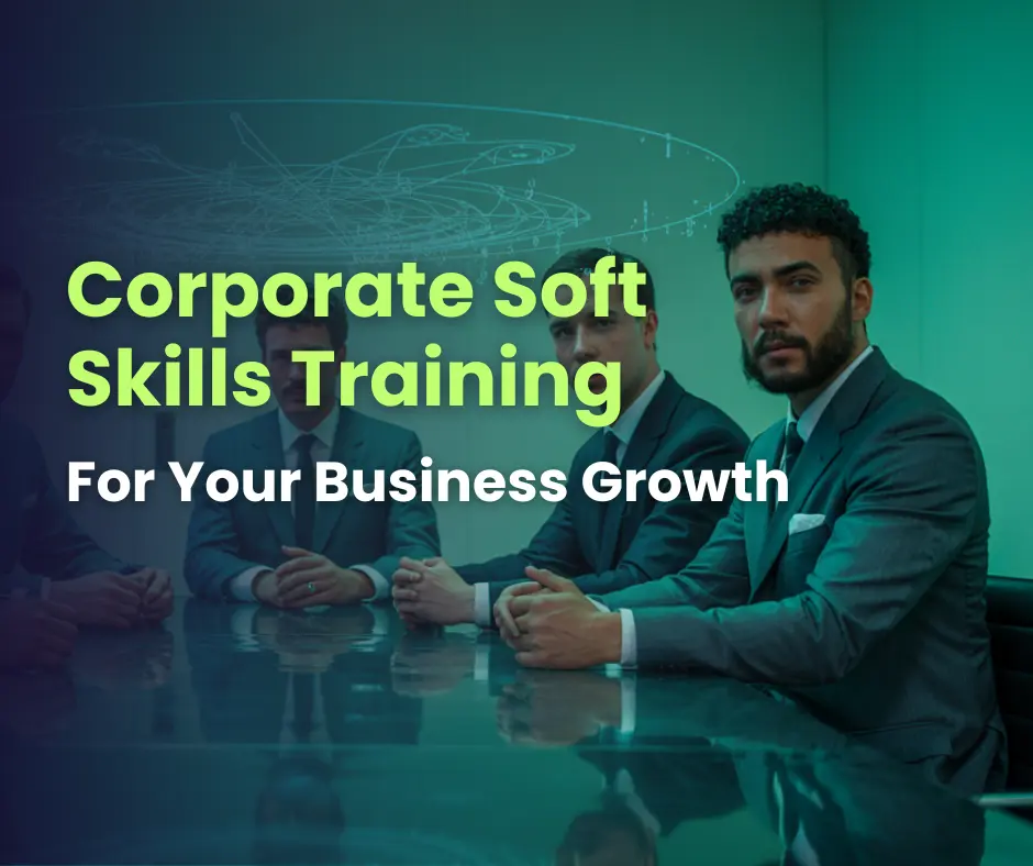 Corporate Soft Skills Training for business growth
