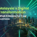 Malaysia's Digital Transformation What It Means for Your Business