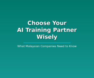 How to Choose the Best AI Training Provider in Malaysia (Without Getting Burned)