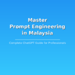 ChatGPT Prompt Engineering Malaysia